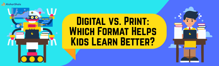 Digital vs. Print: Which Format Helps Kids Learn Better?