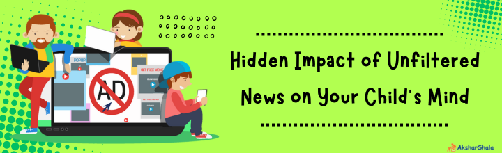 Hidden Impact of Unfiltered News on Your Child’s Mind