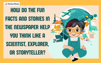 How do the fun facts and stories in the newspaper help you think like a scientist, explorer, or storyteller?