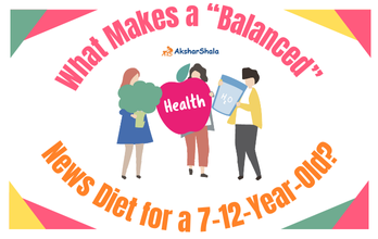 What Makes a “Balanced” News Diet for a 7–12-Year-Old?