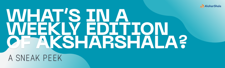 What’s in a Weekly Edition of Aksharshala? A Sneak Peek